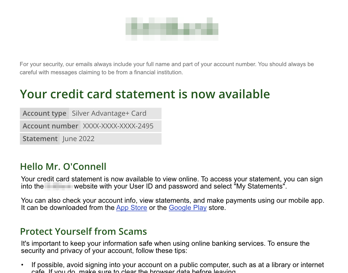A screenshot of an email message from a bank. The name of the bank has been blurred. The headline reads 'Your credit card statement is now available'. The message is addressed to Mr. O'Connell.